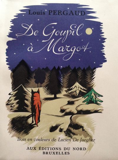 De Goupil à Margot, illustré par Lucien De Jægher, Editions du Nord, Bruxelles, 1945